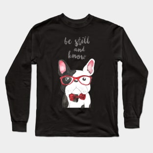 Be Still and Know Long Sleeve T-Shirt